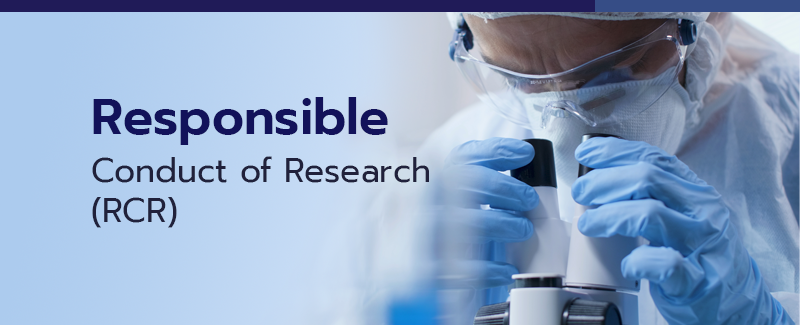 Responsible Conduct of Research (RCR)